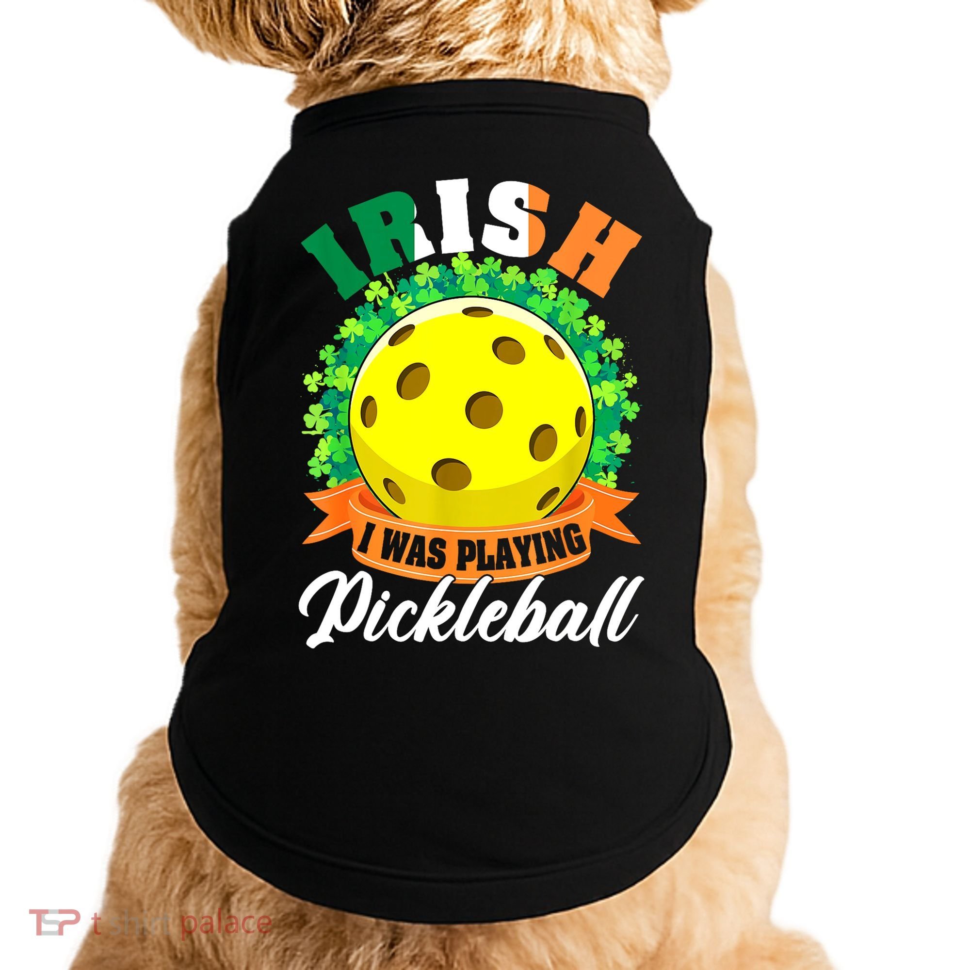 St Patricks Day Irish I Was Playing Pickleball Ball Shamrock Gift Doggie Tank