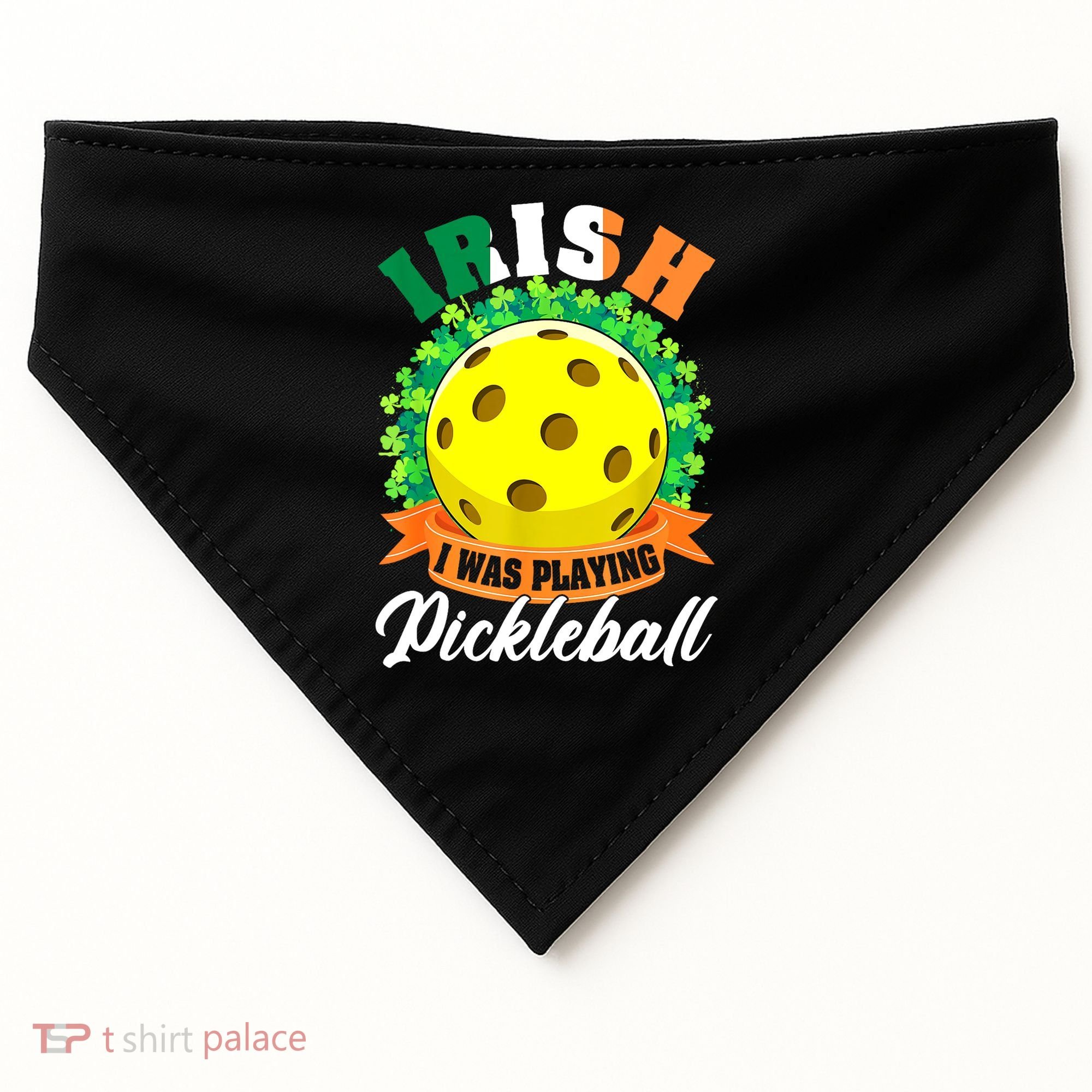 St Patricks Day Irish I Was Playing Pickleball Ball Shamrock Gift USA-Made Doggie Bandana