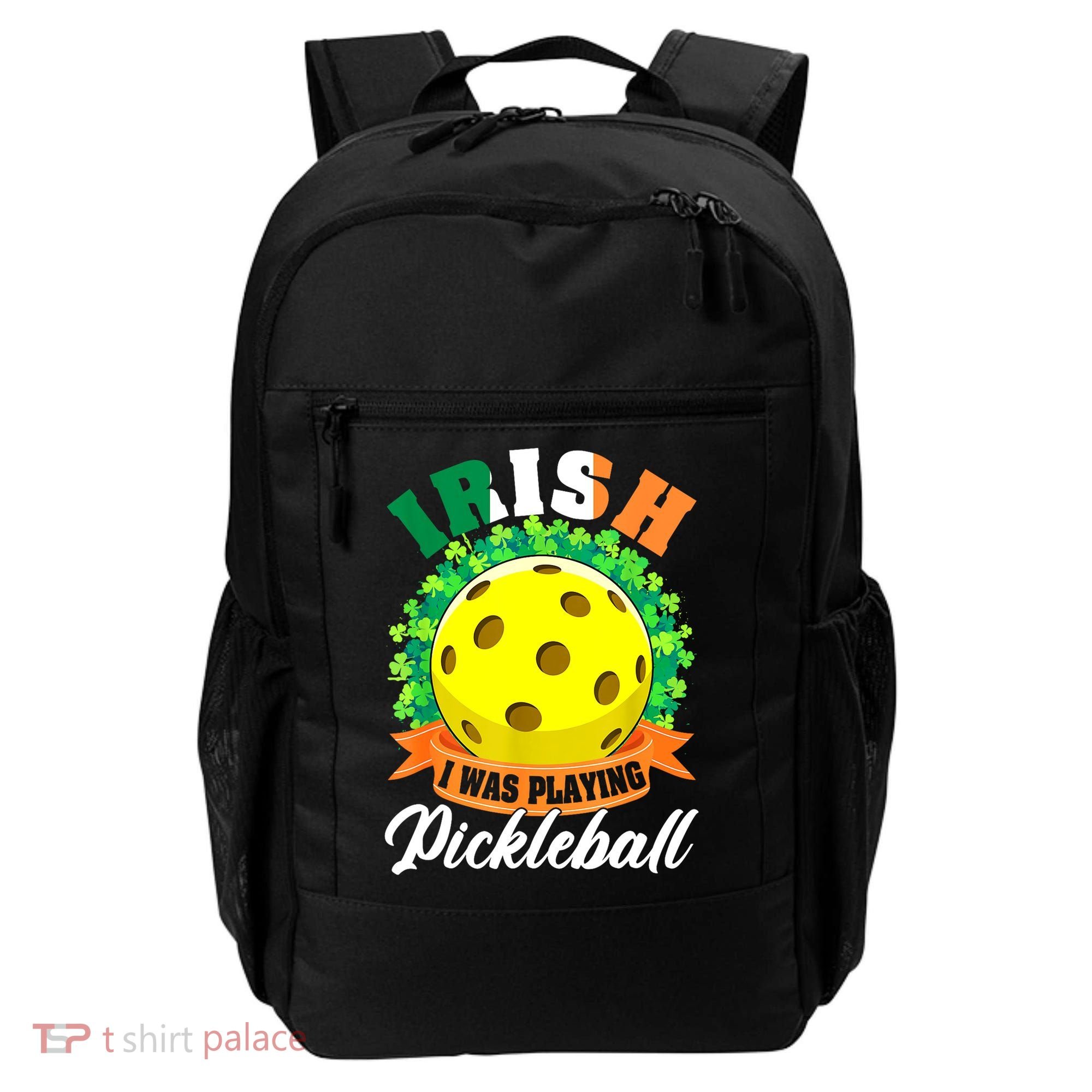 St Patricks Day Irish I Was Playing Pickleball Ball Shamrock Gift Backpack