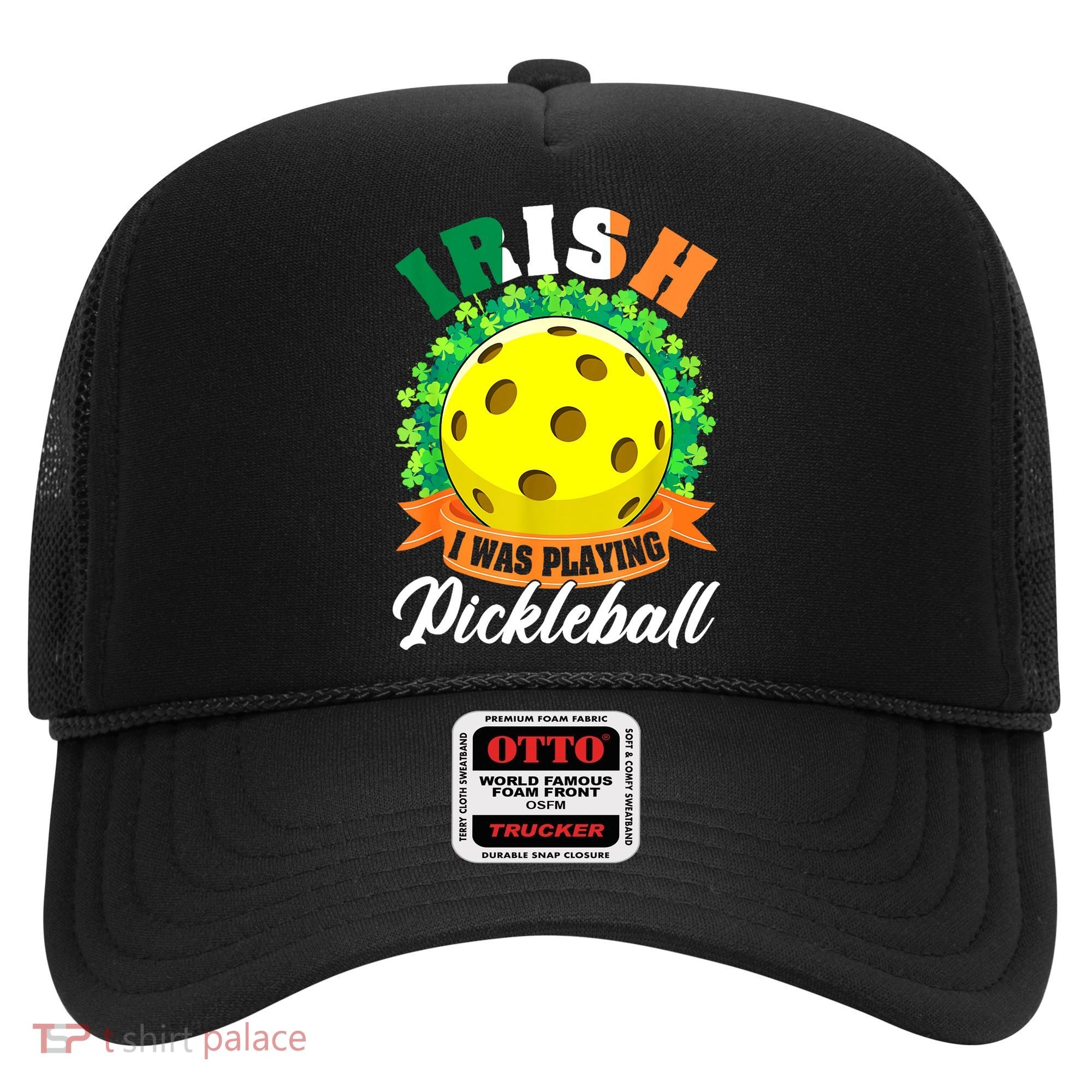 St Patricks Day Irish I Was Playing Pickleball Ball Shamrock Gift Hat