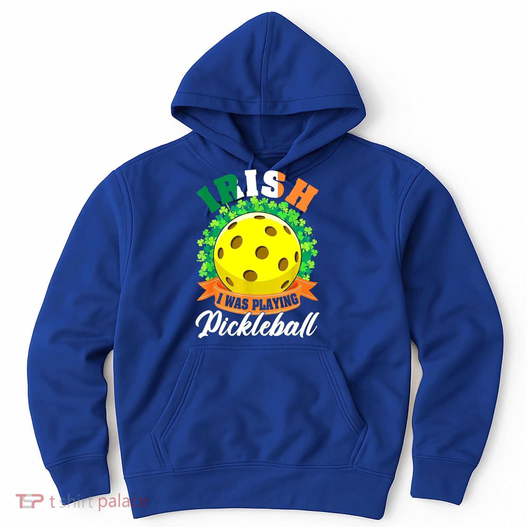 St Patricks Day Irish I Was Playing Pickleball Ball Shamrock Gift Hoodie
