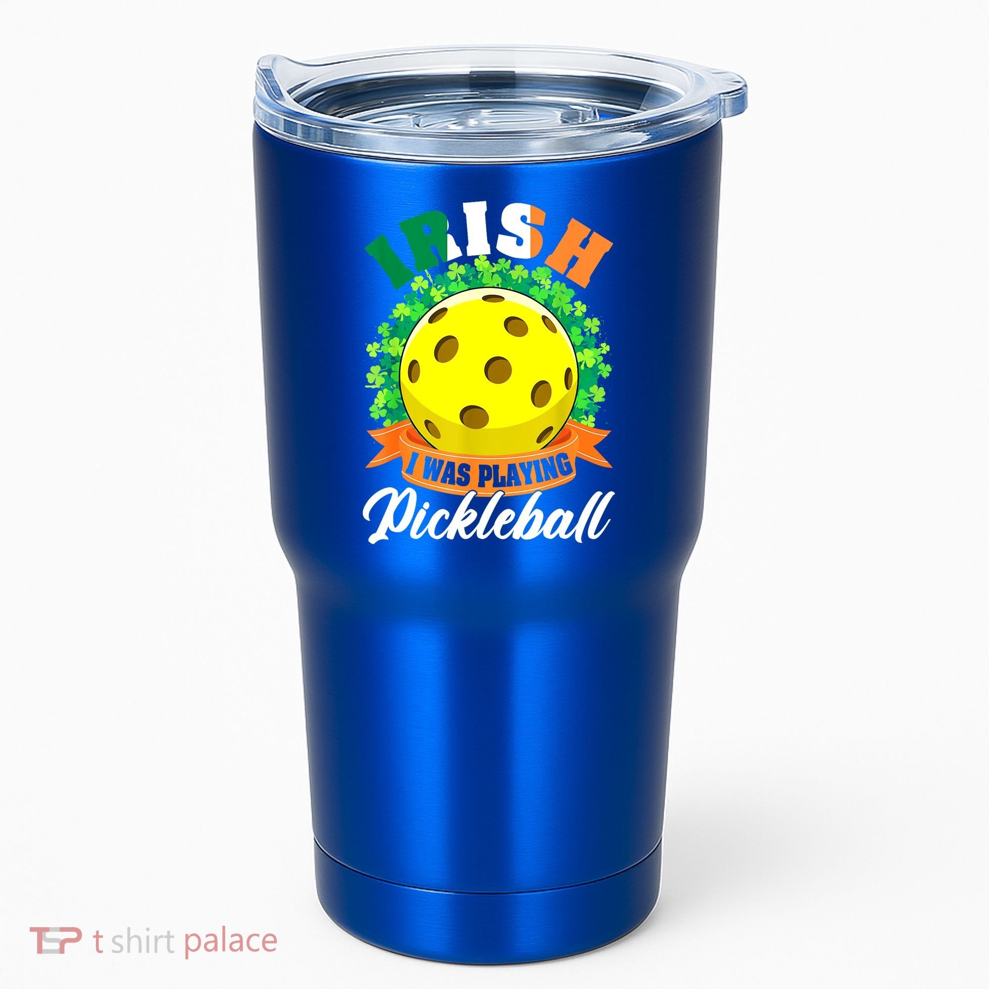 St Patricks Day Irish I Was Playing Pickleball Ball Shamrock Gift Tumbler