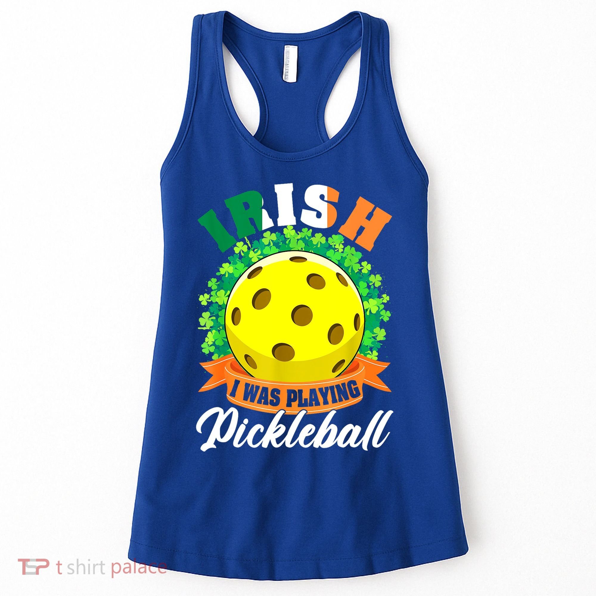 St Patricks Day Irish I Was Playing Pickleball Ball Shamrock Gift Women's Tank Top
