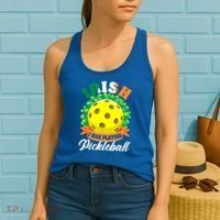 St Patricks Day Irish I Was Playing Pickleball Ball Shamrock Gift Women's Tank Top thumb 2