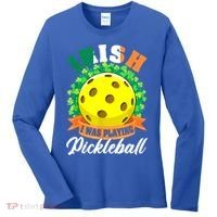 St Patricks Day Irish I Was Playing Pickleball Ball Shamrock Gift Women's Long Sleeve Shirt thumb 0