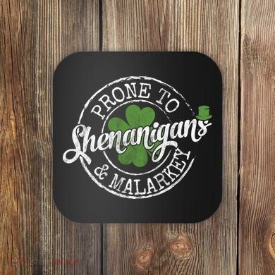 St Patricks Day, Funny St Patricks Day, St Patricks Day Shenanigans Coaster