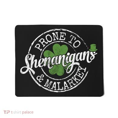 St Patricks Day, Funny St Patricks Day, St Patricks Day Shenanigans Mousepad
