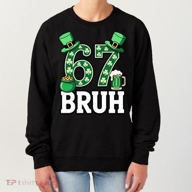 St Patrick’s Day 67 Bruh Viral 6-7 Meme Women's Sweatshirt