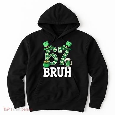 St Patrick’s Day 67 Bruh Viral 6-7 Meme Hoodie