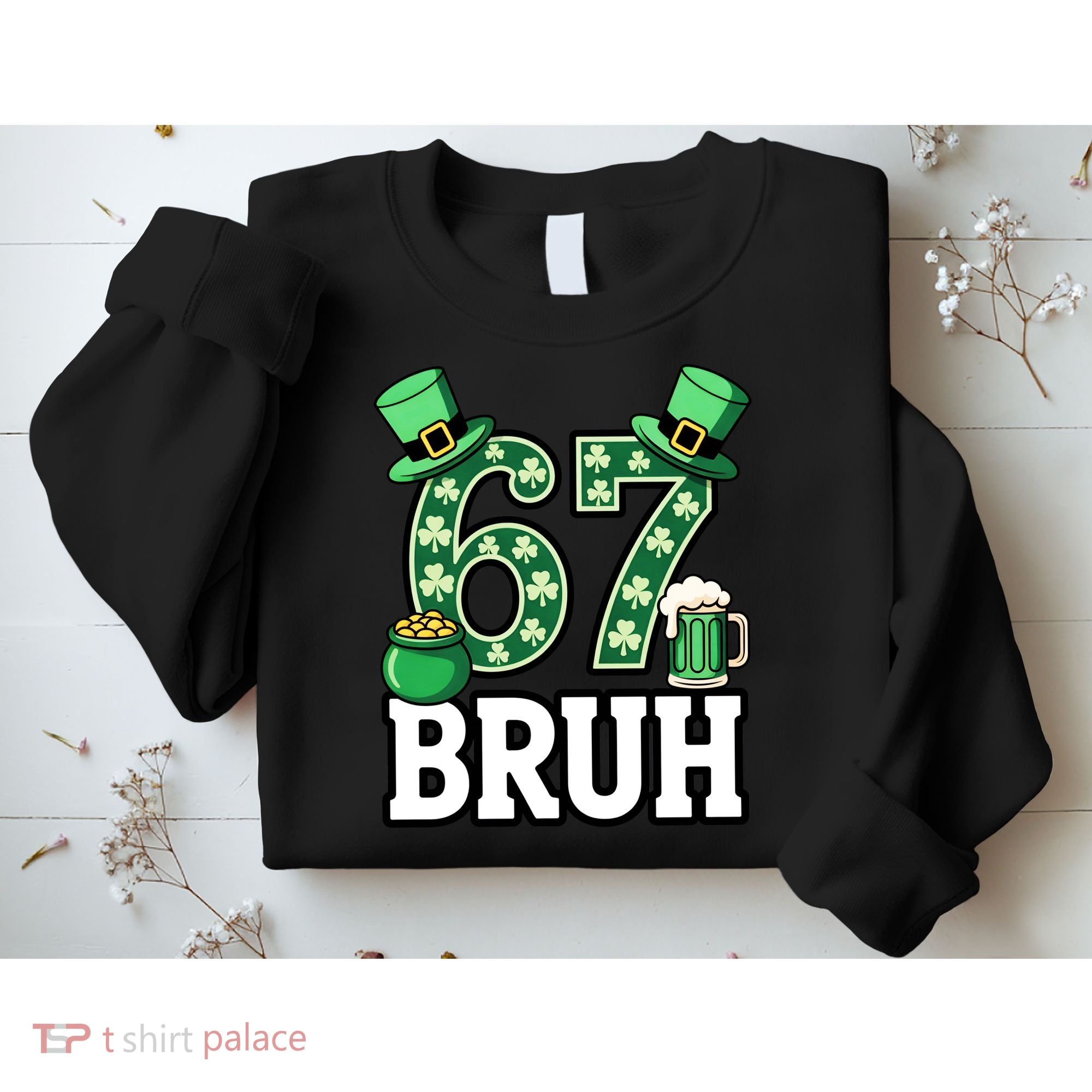 St Patrick’s Day 67 Bruh Viral 6-7 Meme Sweatshirt