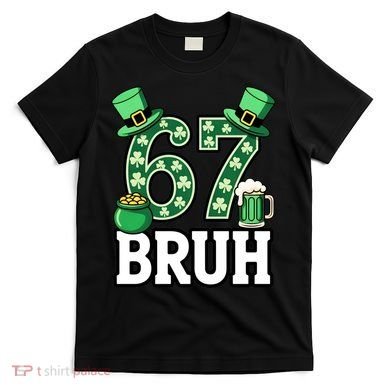 St Patrick’s Day 67 Bruh Viral 6-7 Meme T-Shirt