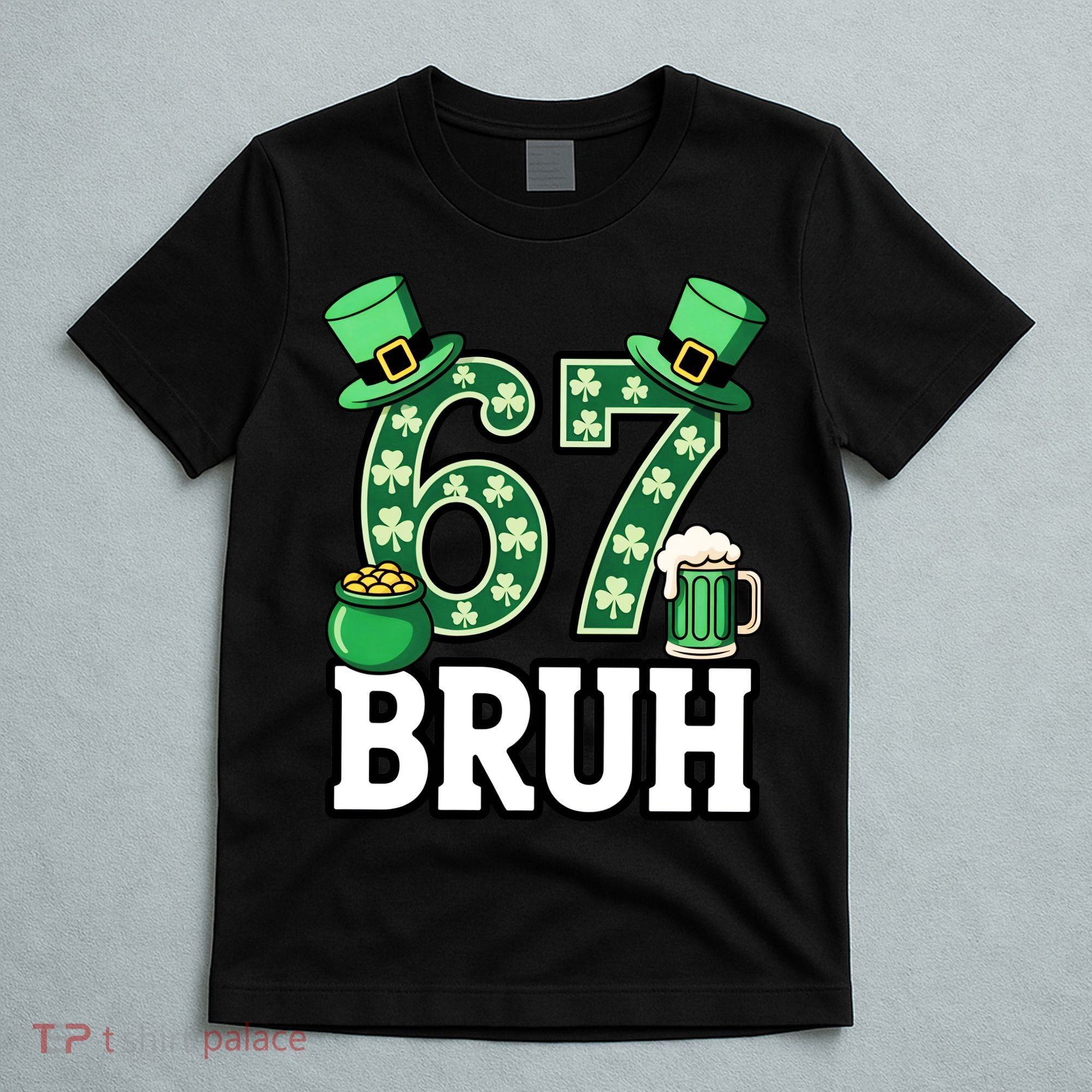 St Patrick’s Day 67 Bruh Viral 6-7 Meme T-Shirt