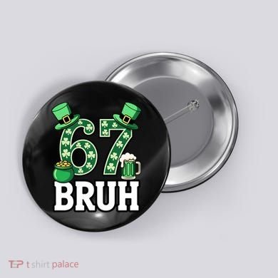 St Patrick’s Day 67 Bruh Viral 6-7 Meme Button