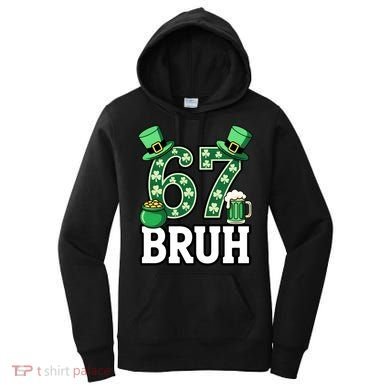 St Patrick’s Day 67 Bruh Viral 6-7 Meme Women's Hoodie