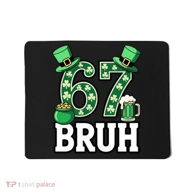 St Patrick’s Day 67 Bruh Viral 6-7 Meme Mousepad