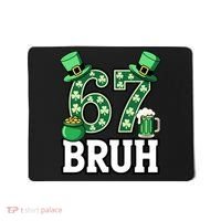 St Patrick’s Day 67 Bruh Viral 6-7 Meme Mousepad thumb 0