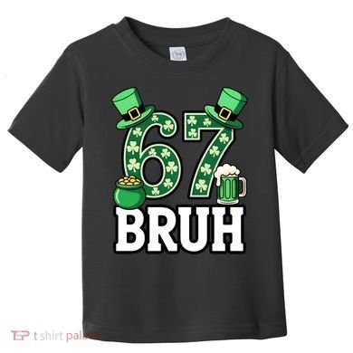 St Patrick’s Day 67 Bruh Viral 6-7 Meme Toddler T-Shirt