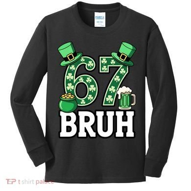 St Patrick’s Day 67 Bruh Viral 6-7 Meme Kids Long Sleeve Shirt