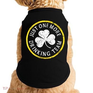 St Patricks Day Just One More Drinking Team Irish Shamrock Gift Doggie Tank
