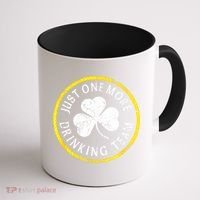 St Patricks Day Just One More Drinking Team Irish Shamrock Gift Coffee Mug thumb 1