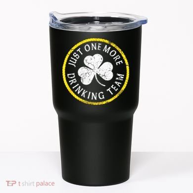St Patricks Day Just One More Drinking Team Irish Shamrock Gift Tumbler