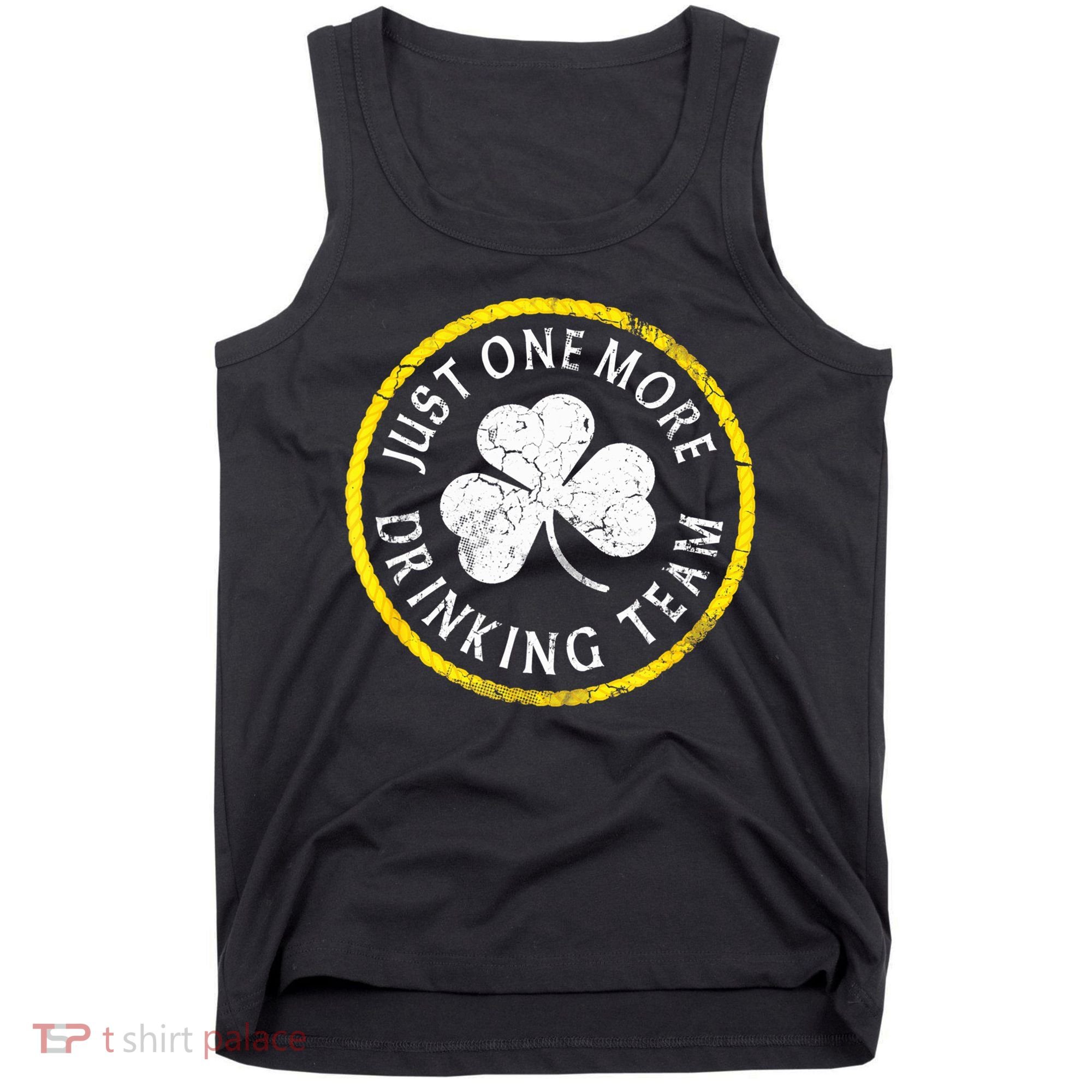 St Patricks Day Just One More Drinking Team Irish Shamrock Gift Tank Top