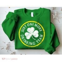 St Patricks Day Just One More Drinking Team Irish Shamrock Gift Sweatshirt thumb 2