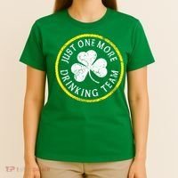 St Patricks Day Just One More Drinking Team Irish Shamrock Gift T-Shirt thumb 4