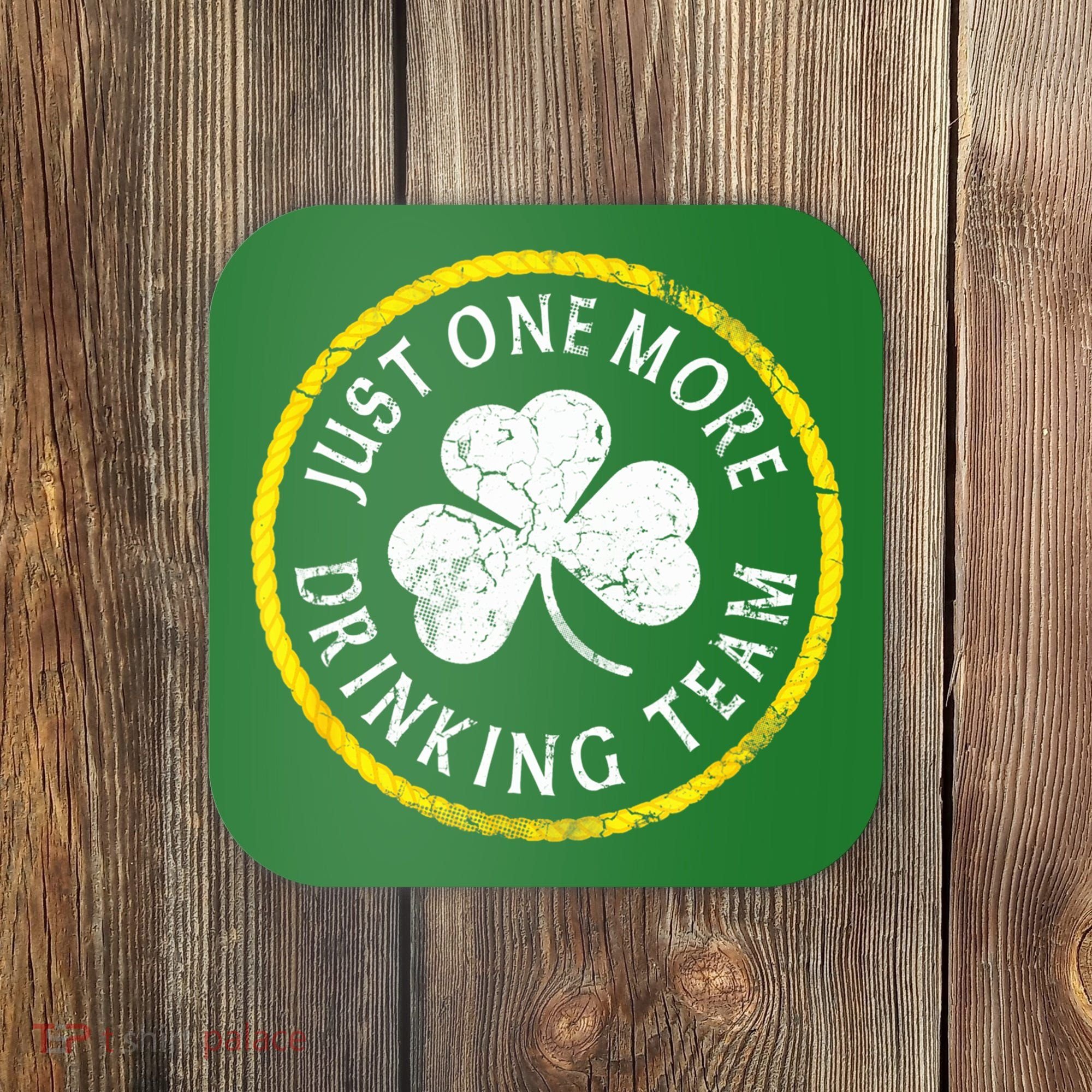 St Patricks Day Just One More Drinking Team Irish Shamrock Gift Coaster