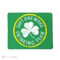 St Patricks Day Just One More Drinking Team Irish Shamrock Gift Mousepad thumb 0