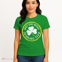 St Patricks Day Just One More Drinking Team Irish Shamrock Gift Women's T-Shirt thumb 4