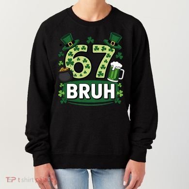 St Patrick’s Day 67 Bruh Viral Meme 6-7 Women's Sweatshirt