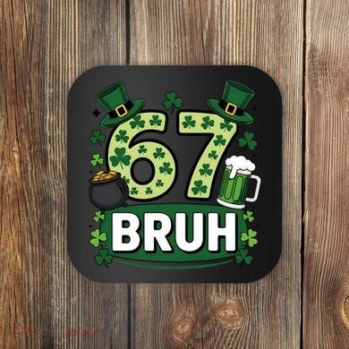 St Patrick’s Day 67 Bruh Viral Meme 6-7 Coaster