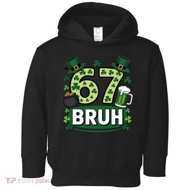 St Patrick’s Day 67 Bruh Viral Meme 6-7 Toddler Hoodie