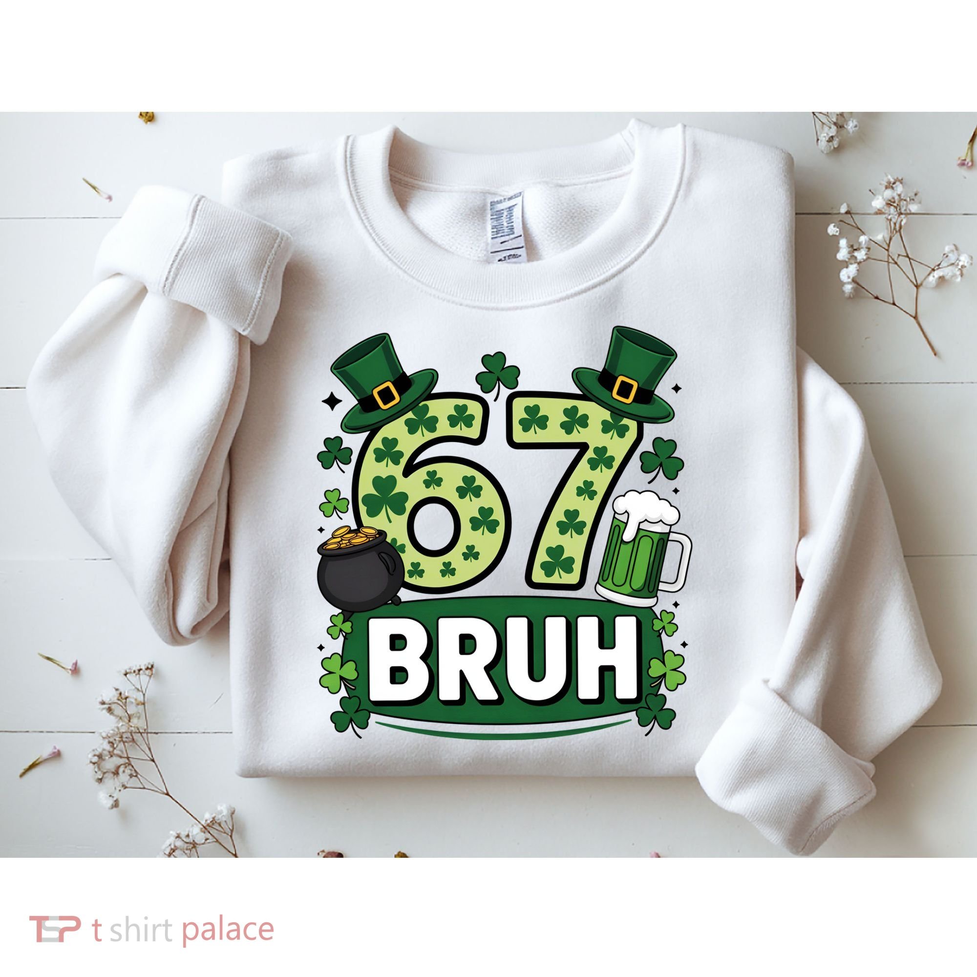 St Patrick’s Day 67 Bruh Viral Meme 6-7 Sweatshirt