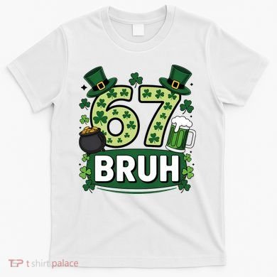 St Patrick’s Day 67 Bruh Viral Meme 6-7 T-Shirt