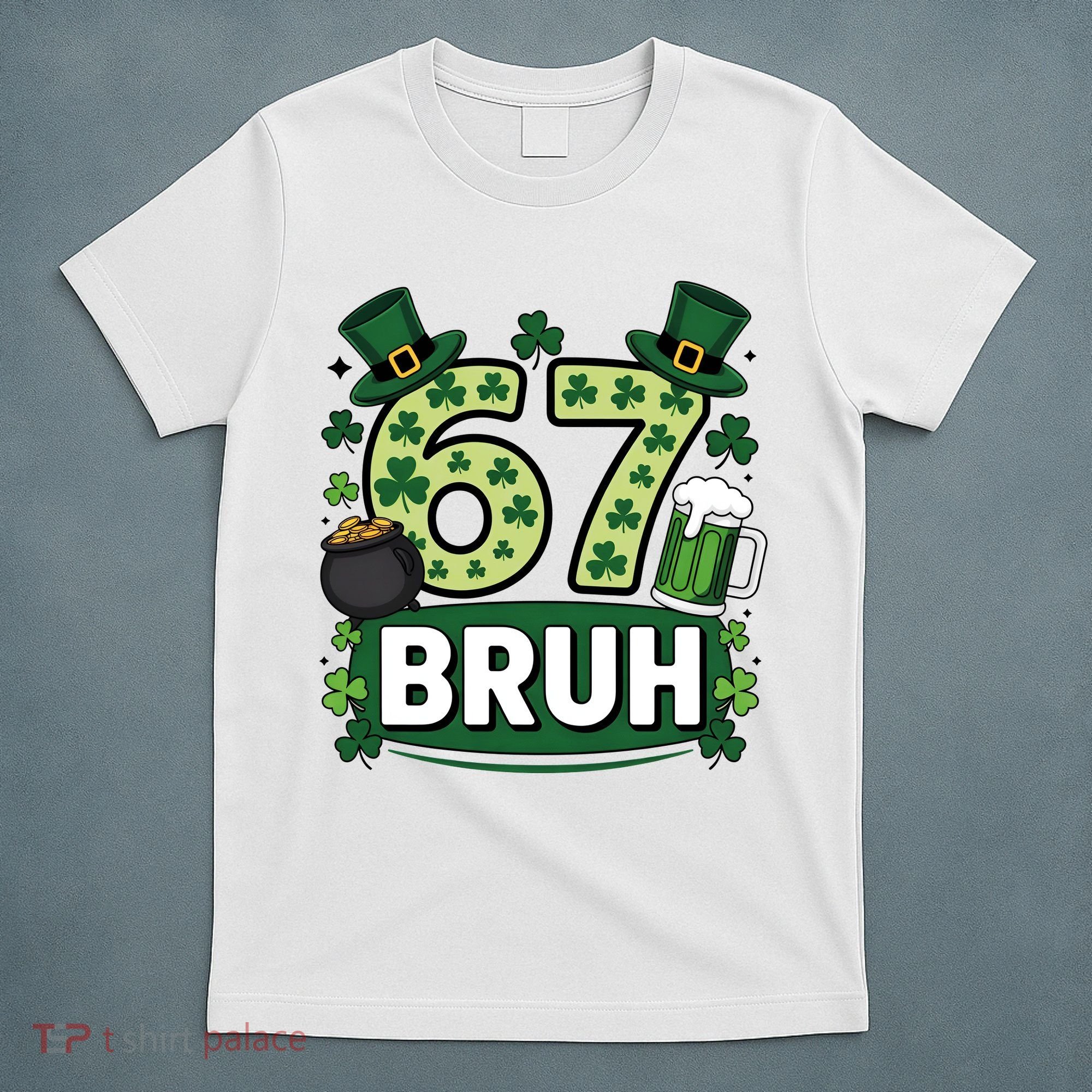 St Patrick’s Day 67 Bruh Viral Meme 6-7 T-Shirt