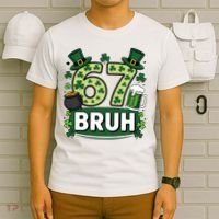 St Patrick’s Day 67 Bruh Viral Meme 6-7 T-Shirt thumb 6