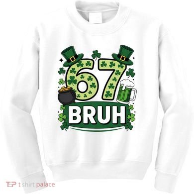 St Patrick’s Day 67 Bruh Viral Meme 6-7 Kids Sweatshirt