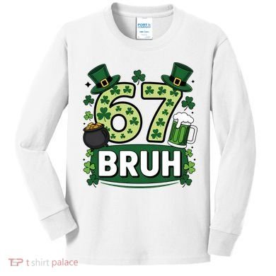 St Patrick’s Day 67 Bruh Viral Meme 6-7 Kids Long Sleeve Shirt