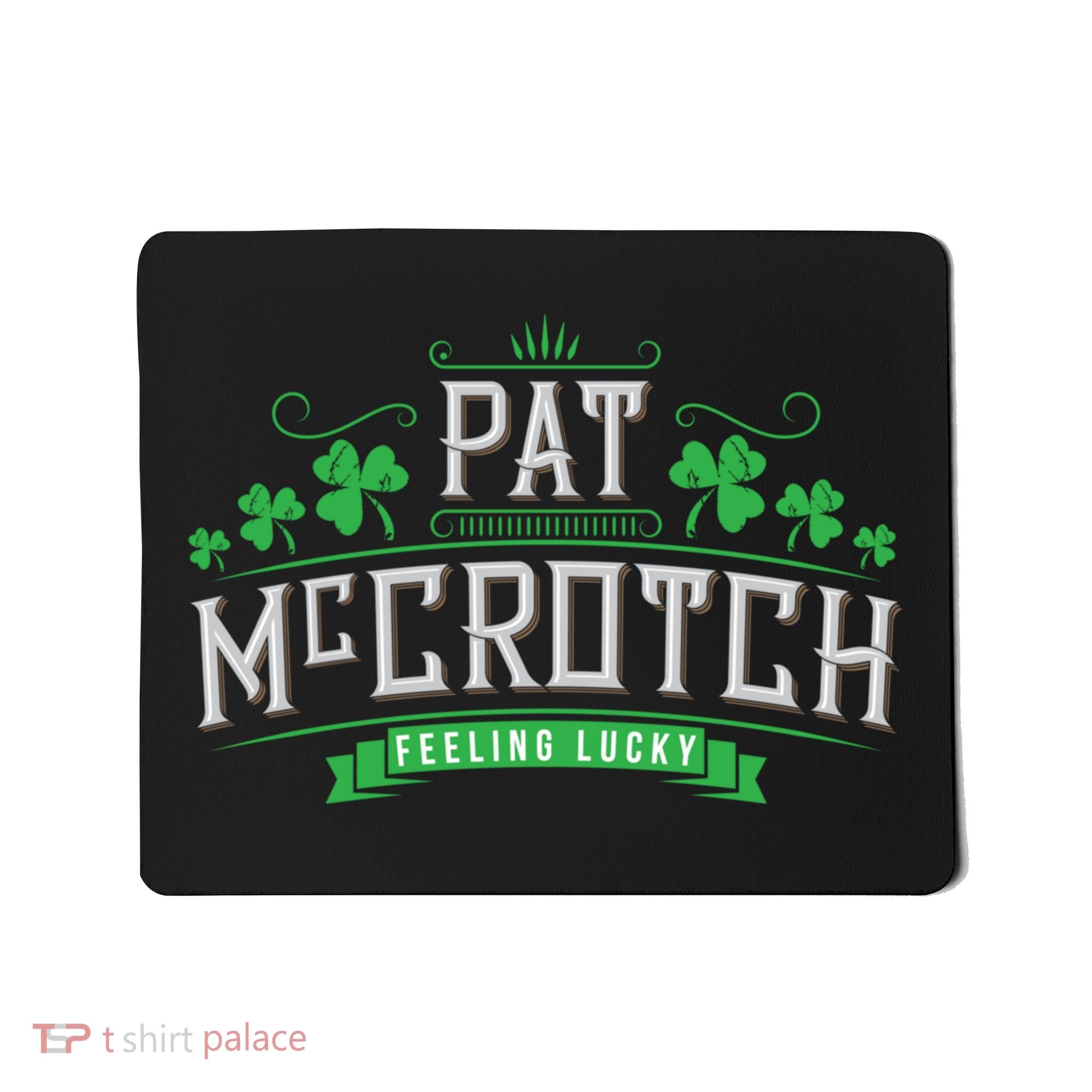 St Patricks Day, Funny St Patricks Day, Pat McCrotch Mousepad