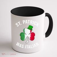 St Patricks Day, St Patrick Was Italian, Irish Shamrock Coffee Mug thumb 1