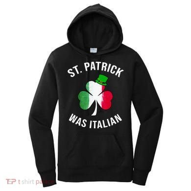 St Patricks Day, St Patrick Was Italian, Irish Shamrock Women's Hoodie
