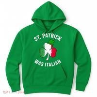 St Patricks Day, St Patrick Was Italian, Irish Shamrock Hoodie thumb 0