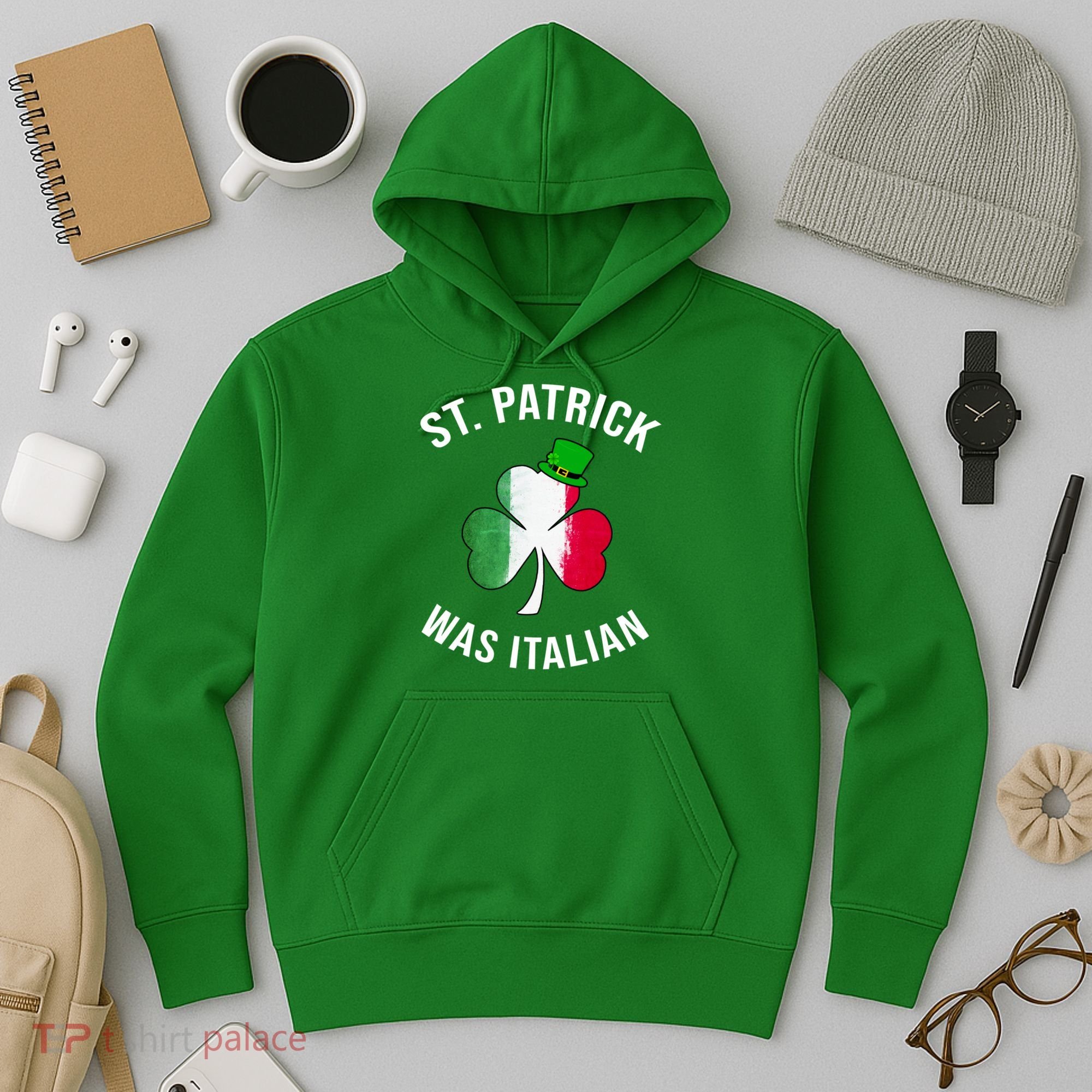 St Patricks Day, St Patrick Was Italian, Irish Shamrock Hoodie