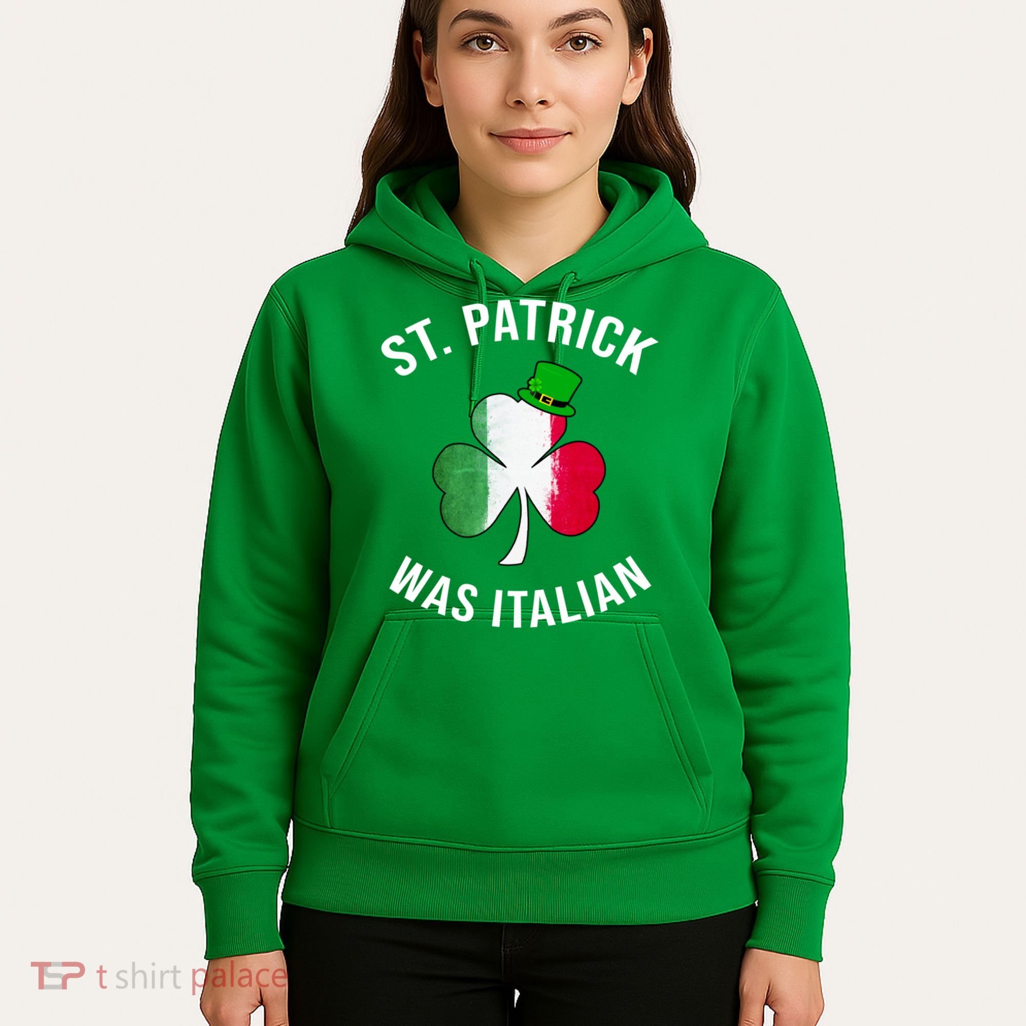 St Patricks Day, St Patrick Was Italian, Irish Shamrock Hoodie