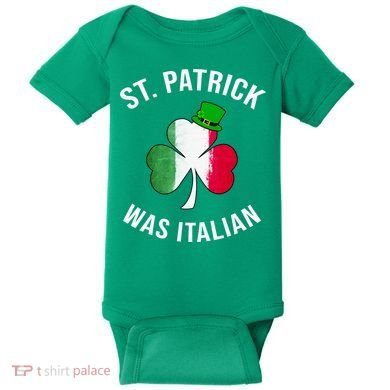 St Patricks Day, St Patrick Was Italian, Irish Shamrock Baby Bodysuit