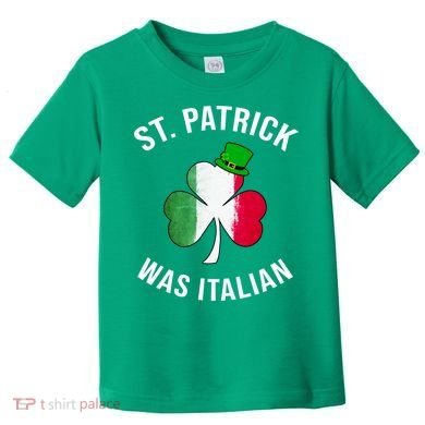 St Patricks Day, St Patrick Was Italian, Irish Shamrock Toddler T-Shirt