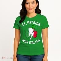 St Patricks Day, St Patrick Was Italian, Irish Shamrock Women's T-Shirt thumb 4