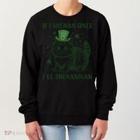 St Patricks Day If I Shenan Once I’Ll Shenanigan Funny Cat Women's Sweatshirt thumb 0